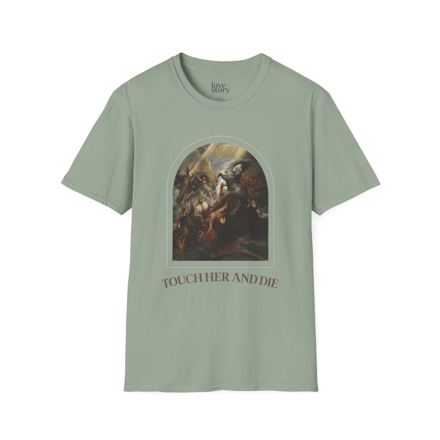 Touch her and die T-Shirt - Unisex Softstyle Tee
