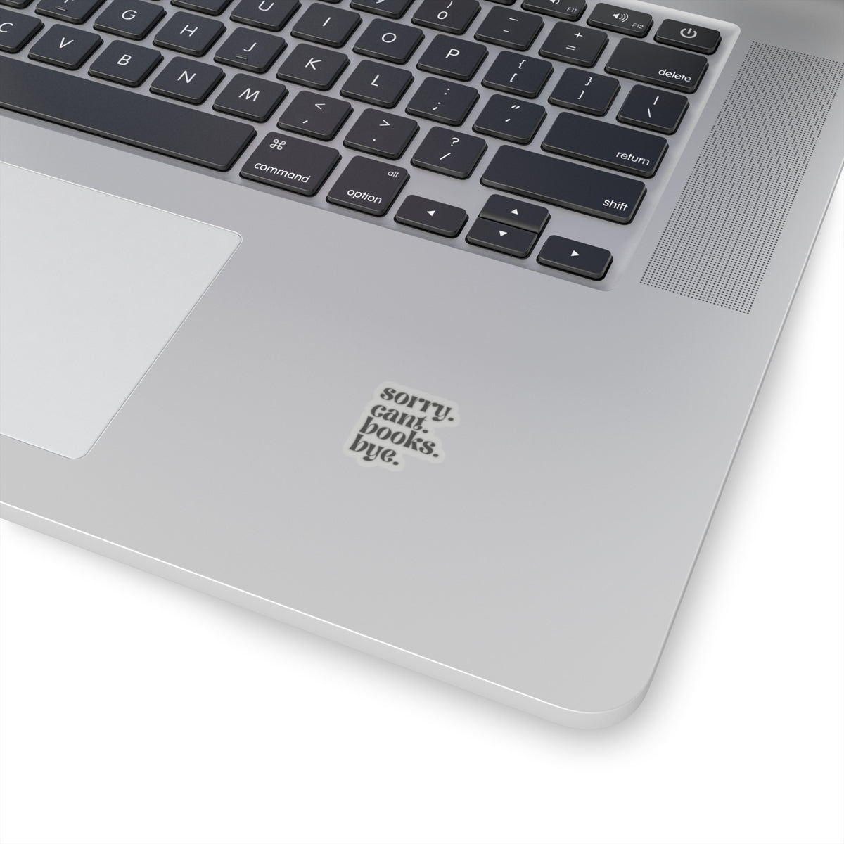 Sorry. Cant. Books. Bye. Sticker