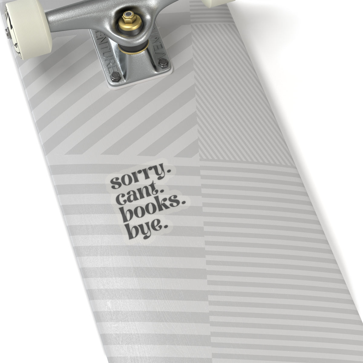 Sorry. Cant. Books. Bye. Sticker