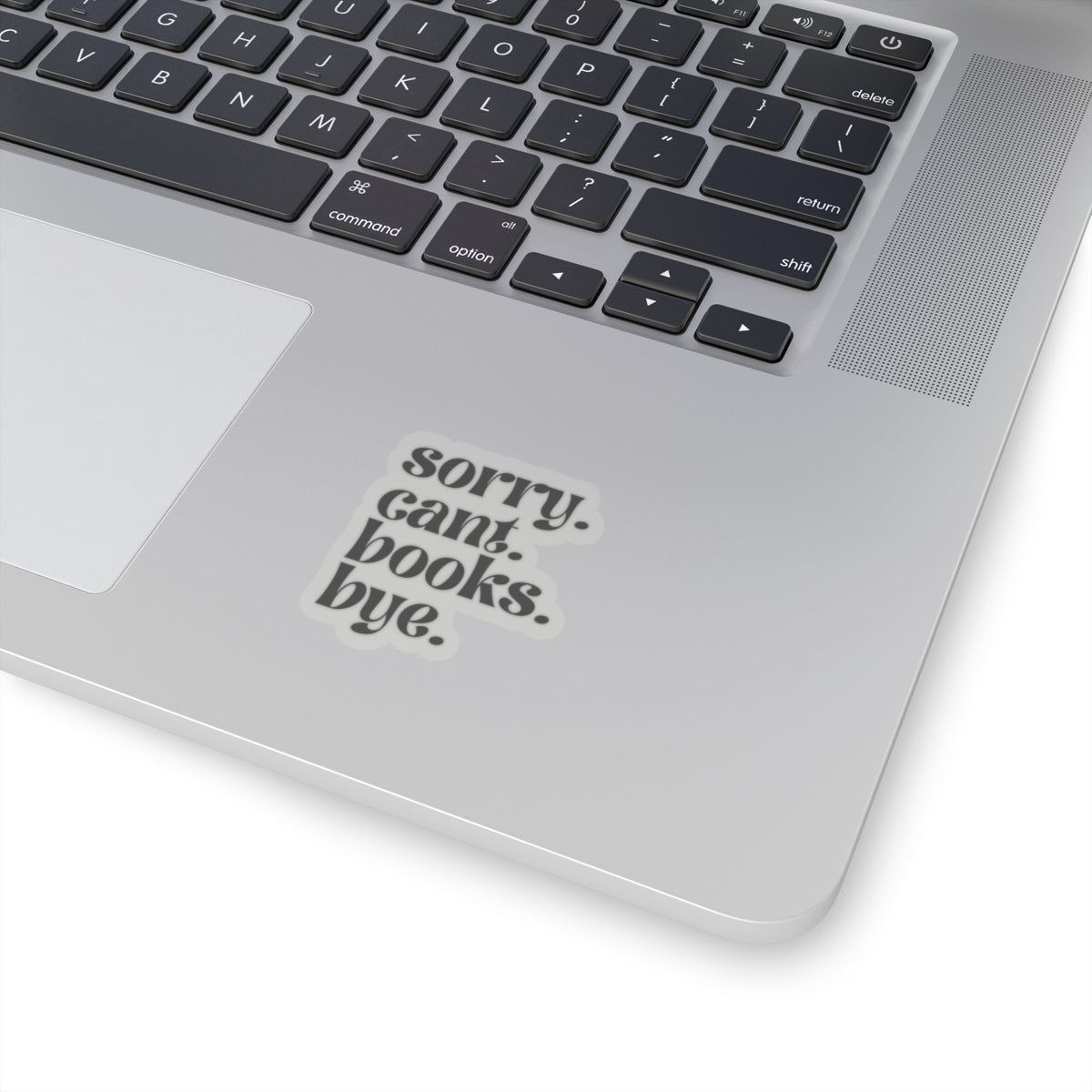 Sorry. Cant. Books. Bye. Sticker