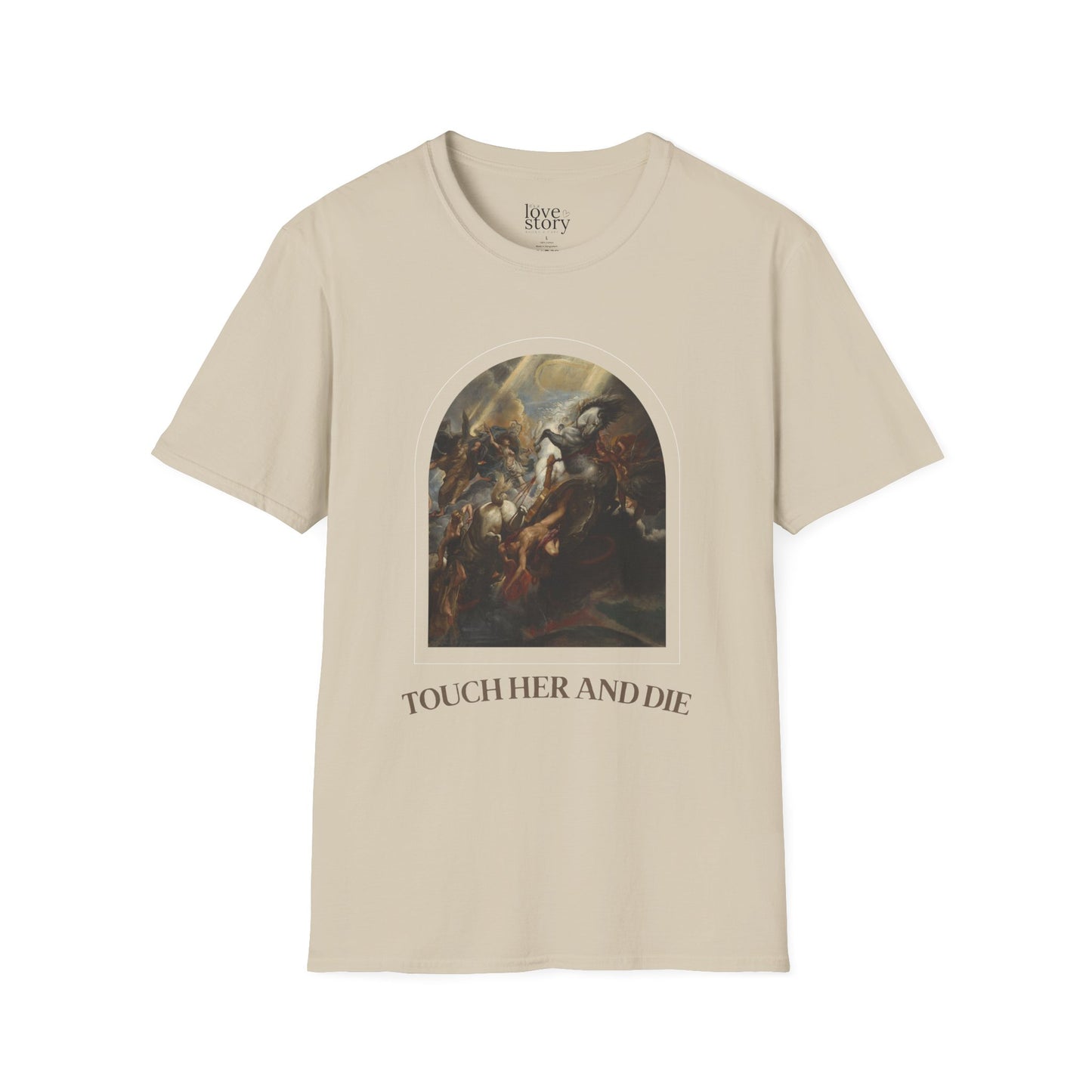 Touch her and die T-Shirt - Unisex Softstyle Tee
