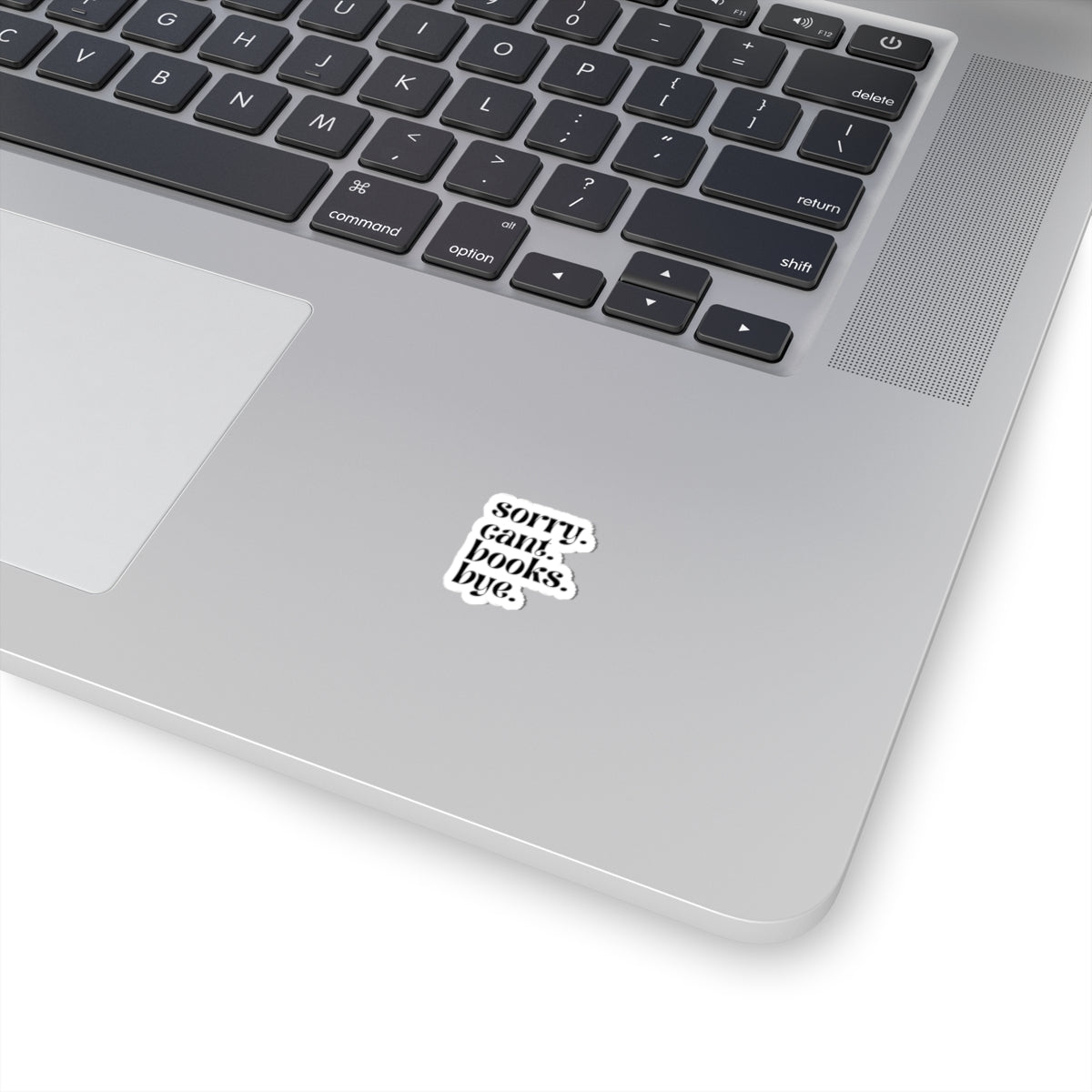 Sorry. Cant. Books. Bye. Sticker