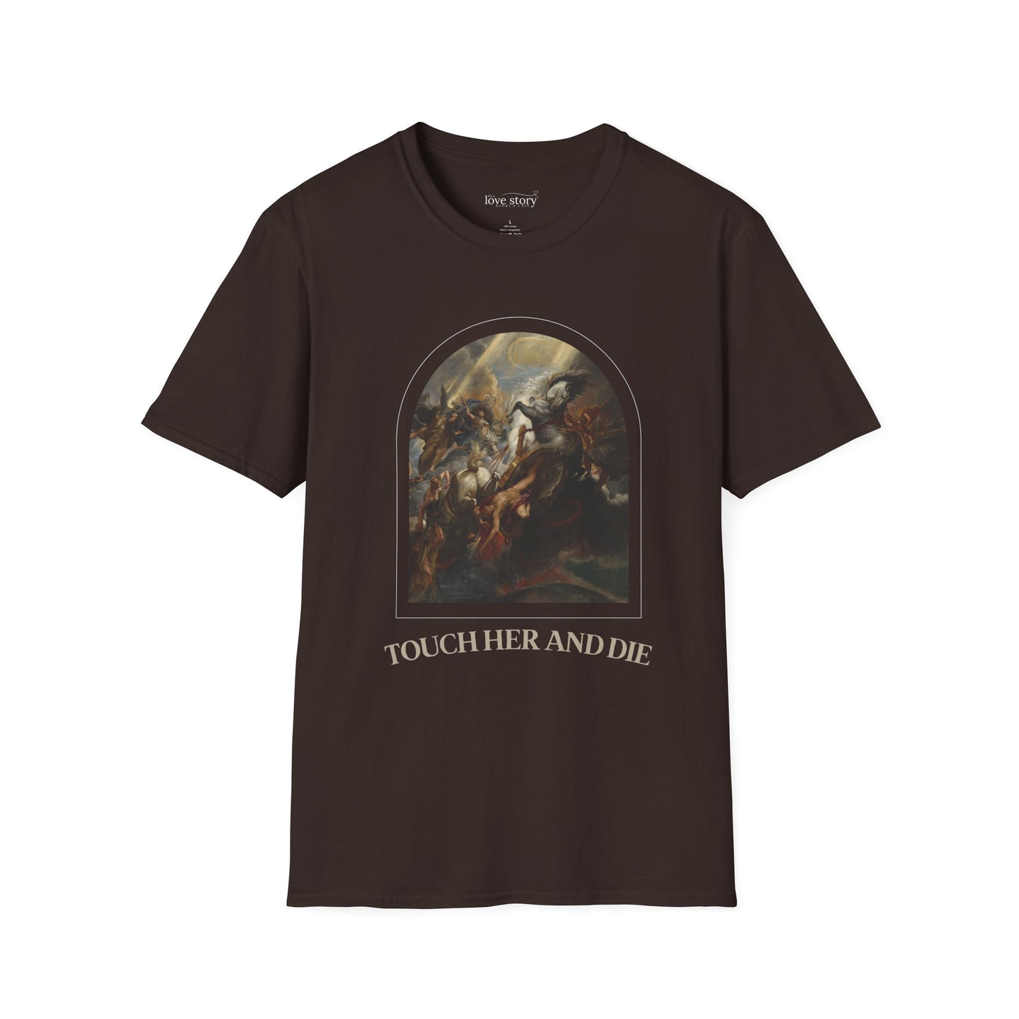 Touch her and die T-Shirt - Unisex Softstyle Tee