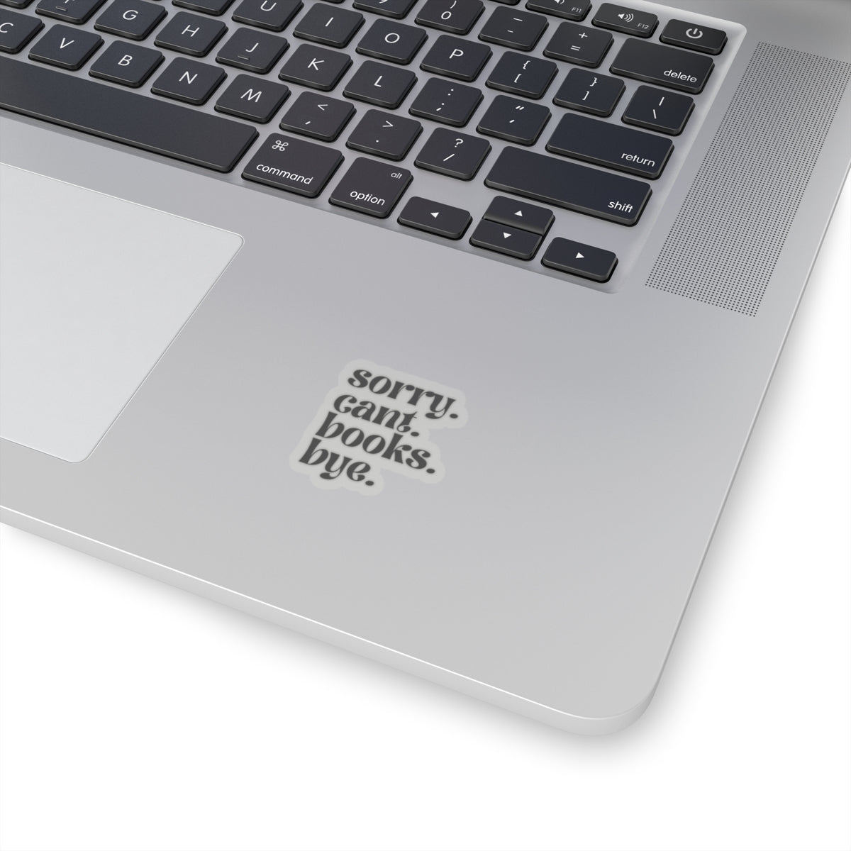 Sorry. Cant. Books. Bye. Sticker