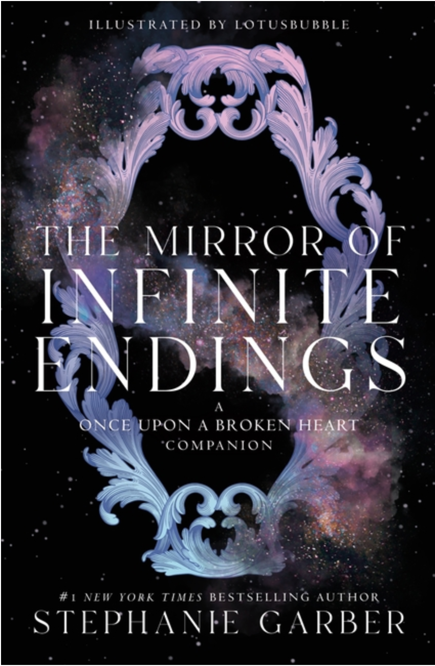 The Mirror of Infinite Endings - (Once Upon a Broken Heart) (Hardcover)