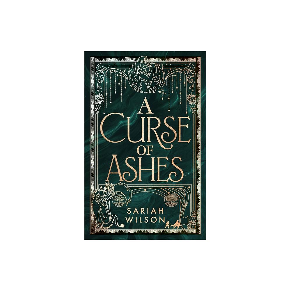 A Curse of Ashes - (The Eye of The Goddess) by SARIAh Wilson (Hardcover)