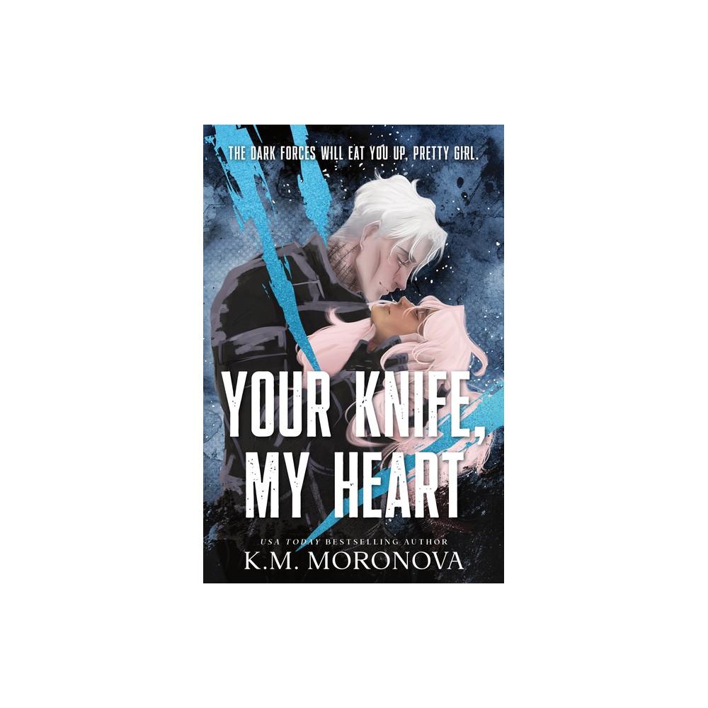 Your Knife, My Heart (Standard Edition) - (Dark Forces) by K Moronova (Paperback)