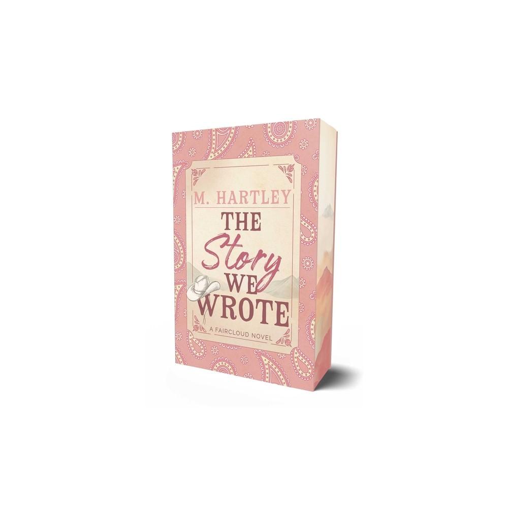 The Story We Wrote - (Faircloud) by M Hartley (Paperback)
