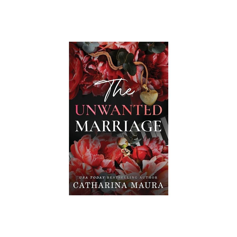 The Unwanted Marriage - (Paperback)