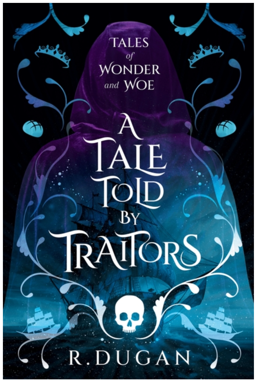 A Tale Told by Traitors (Tales of Wonder and Woe)