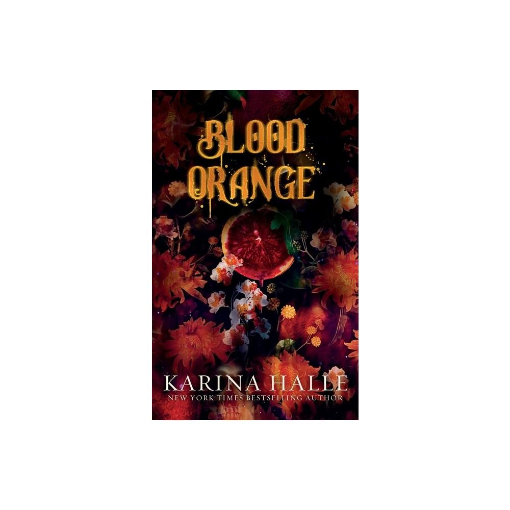 Blood Orange - by Karina Halle (Paperback)