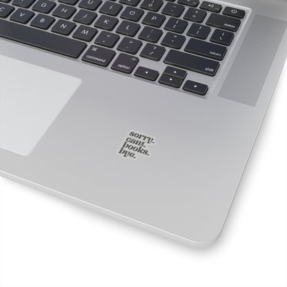 Sorry. Cant. Books. Bye. Sticker