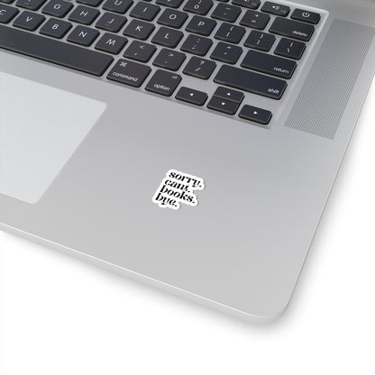 Sorry. Cant. Books. Bye. Sticker