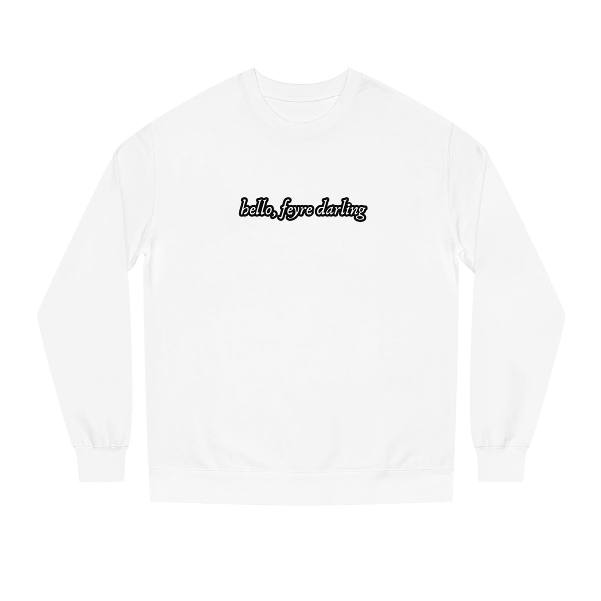 Hello, Feyre Crew Neck Sweatshirt
