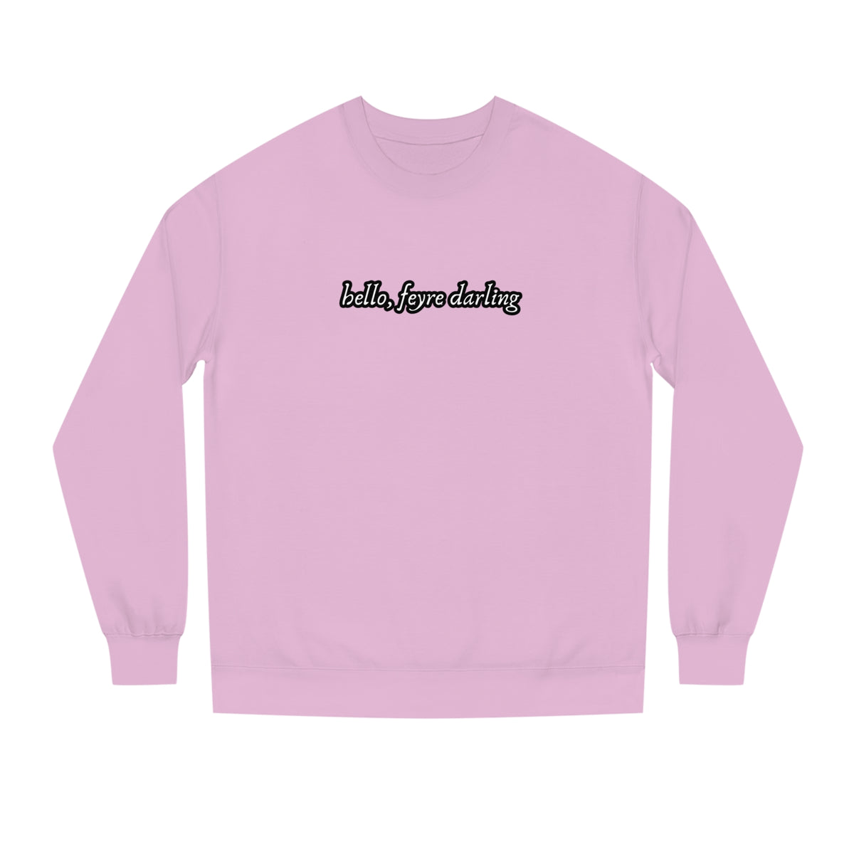 Hello, Feyre Crew Neck Sweatshirt