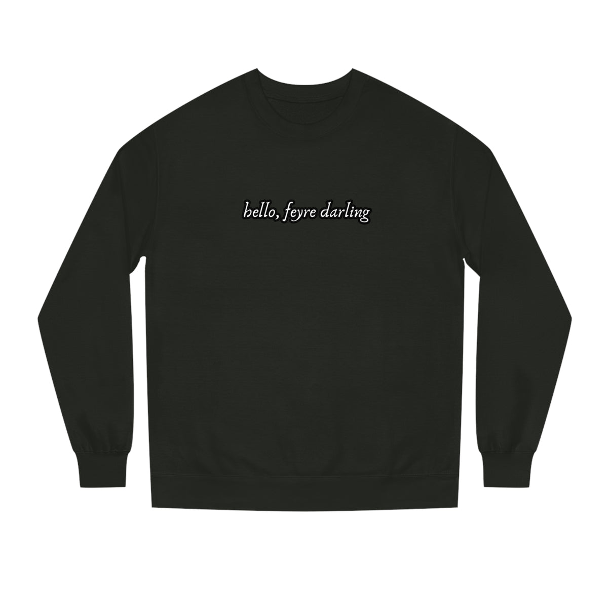 Hello, Feyre Crew Neck Sweatshirt