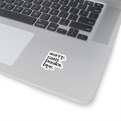 Sorry. Cant. Books. Bye. Sticker