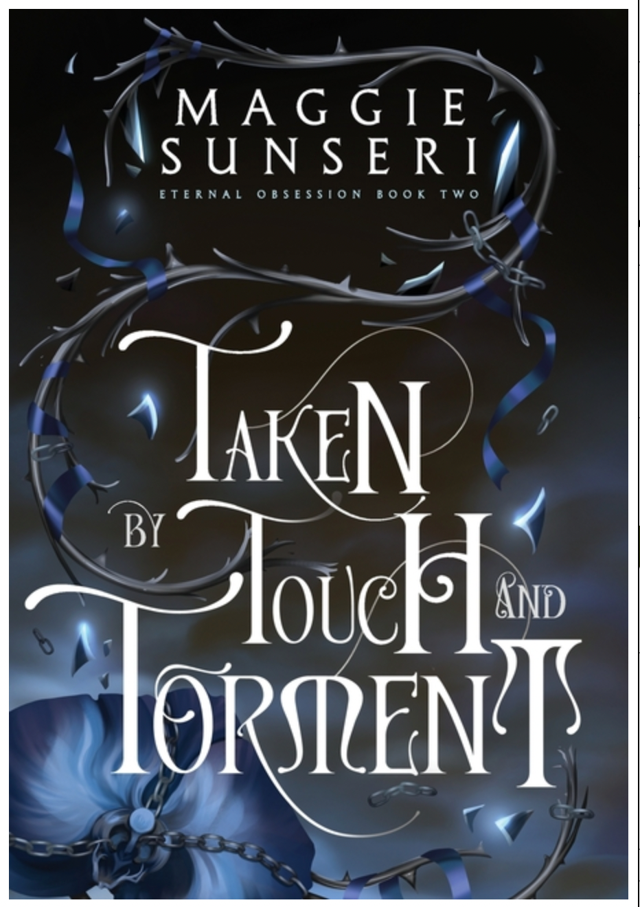 Taken By Touch and Torment, by Maggie Sunseri