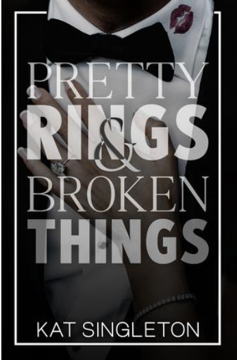 Pretty Rings and Broken Things