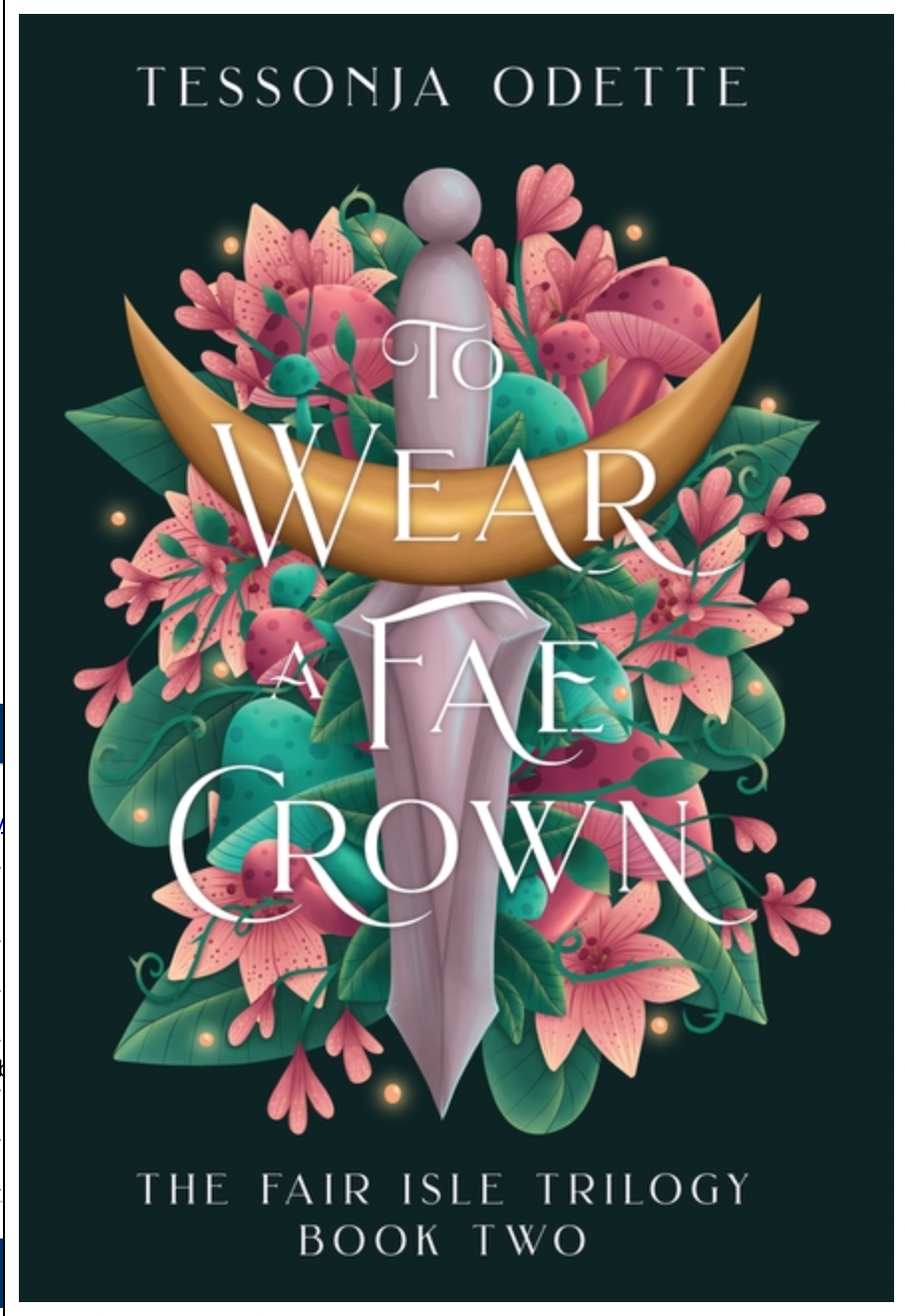 To Wear a Fae Crown - (The Fair Isle Trilogy) by Tessonja Odette (Hardcover)