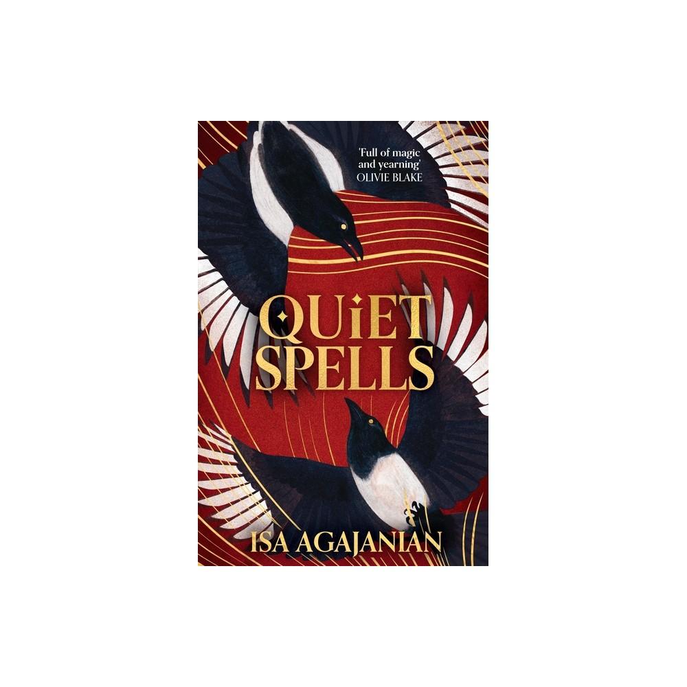 Quiet Spells - (Spells of Life and Death) by ISA Agajanian (Hardcover)