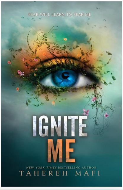 Ignite Me (Shatter Me Series #3)