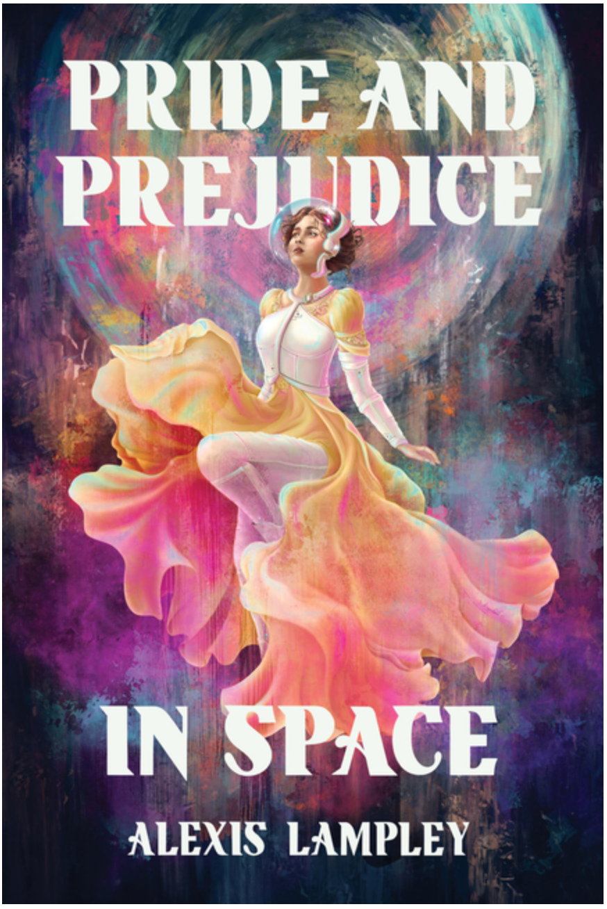 Pride and Prejudice in Space- Alexis Lampley