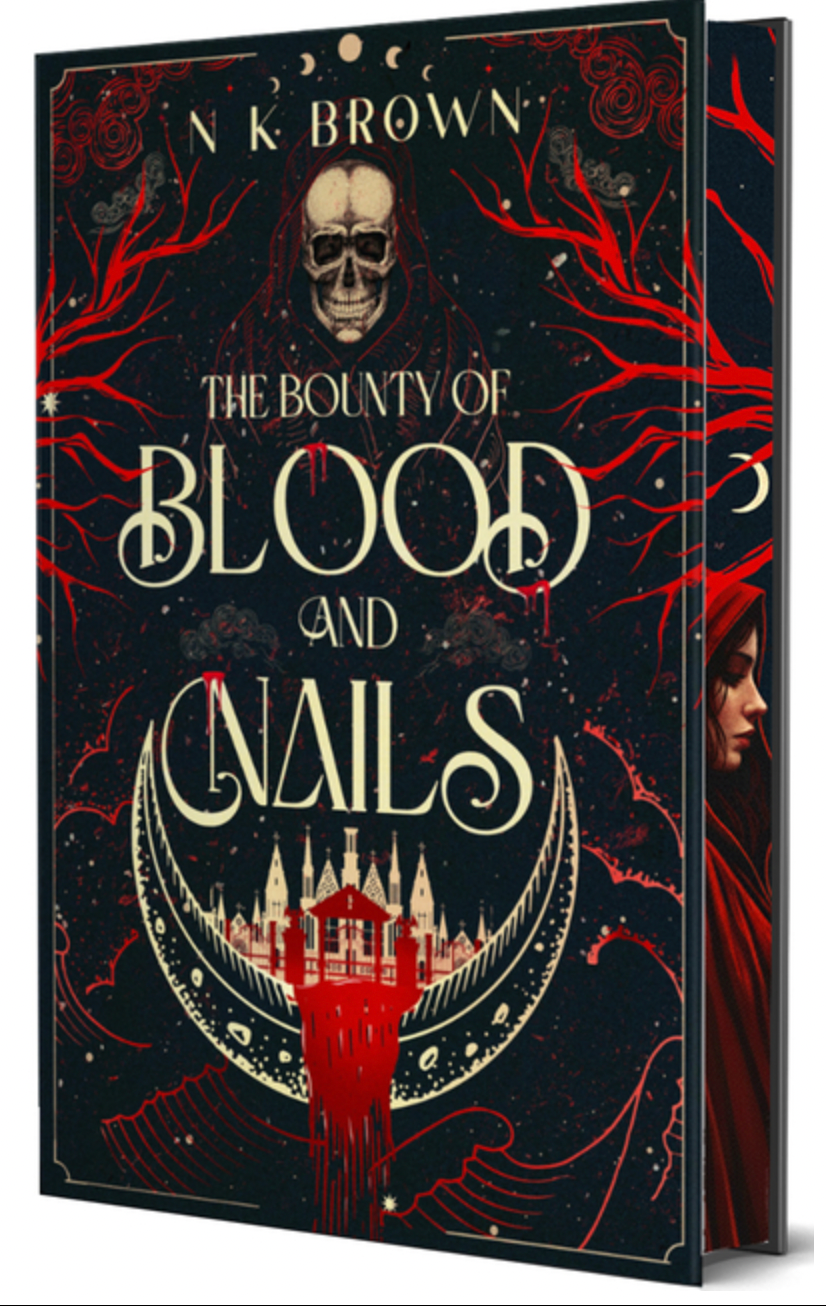 The Bounty of Blood and Nails : Deluxe Limited Edition, by N. K. Brown