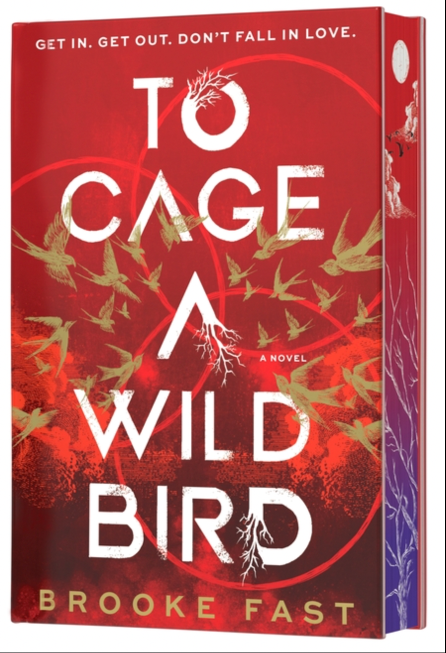 To Cage a Wild Bird (Deluxe Limited Edition)  by Brooke Fast