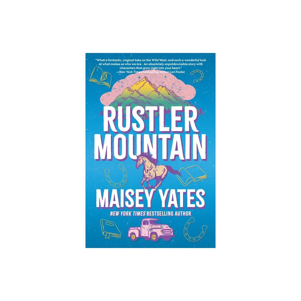 Rustler Mountain - by Maisey Yates (Paperback)
