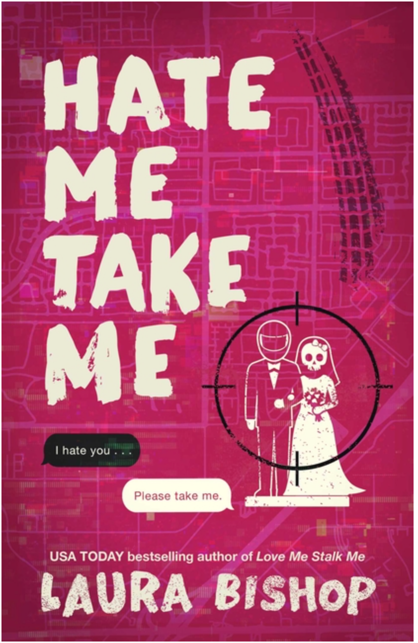 Hate Me Take Me- Laura Bishop