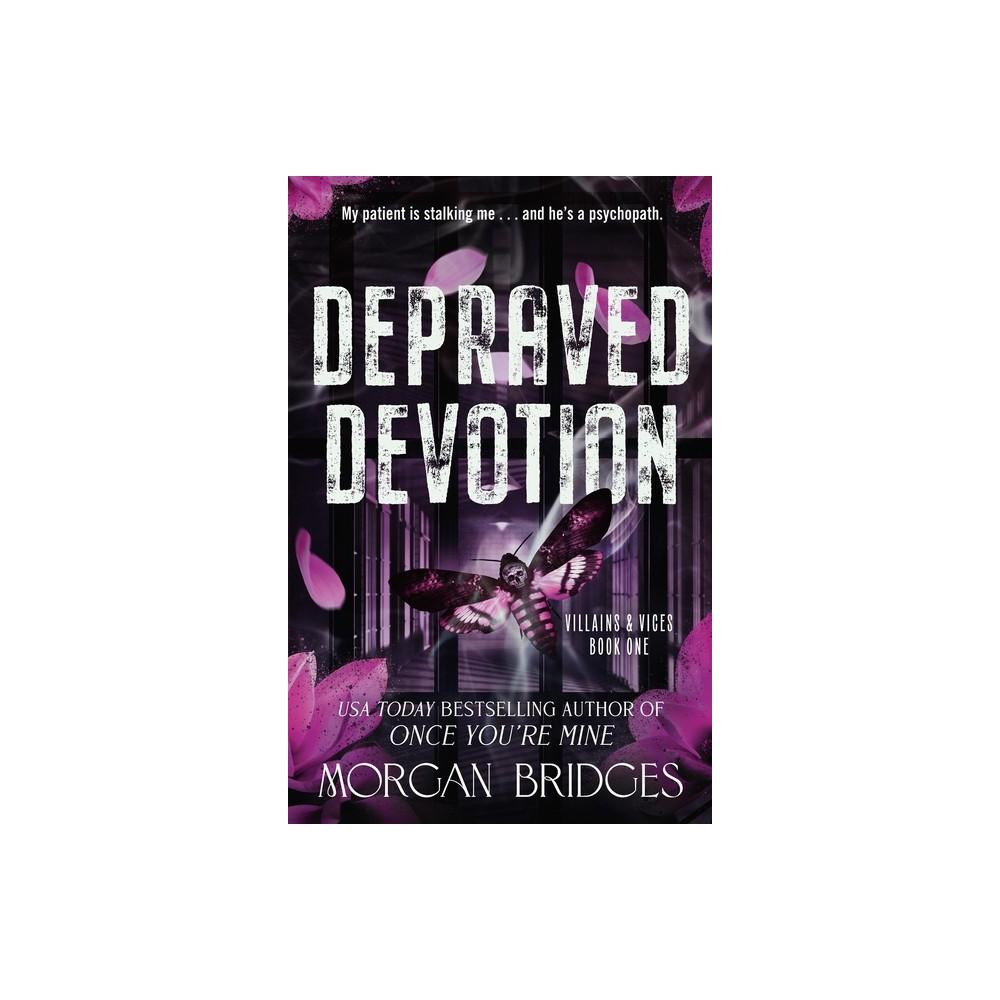 Depraved Devotion - (Villains & Vices) (Paperback)