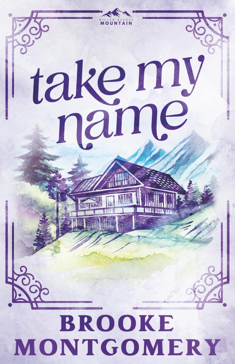Take My Name  (Willow Branch Mountain)