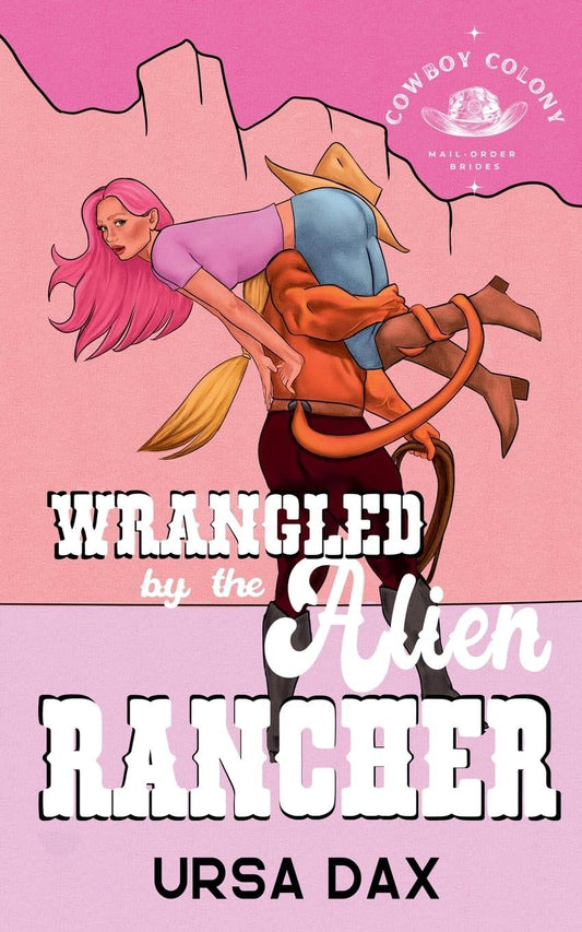 Wrangled by the Alien Rancher (Cowboy Colony Mail-Order Brides)