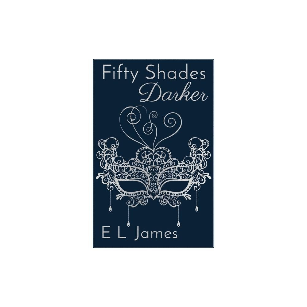 Fifty Shades Darker 10th Anniversary Edition - (Fifty Shades of Grey) by E L James (Hardcover)
