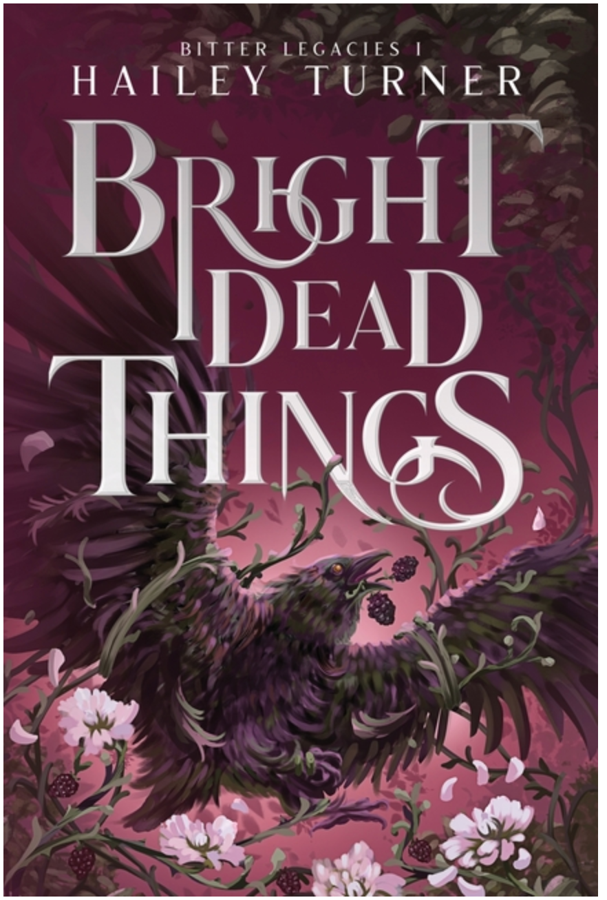 Bright Dead Things- Hailey Turner