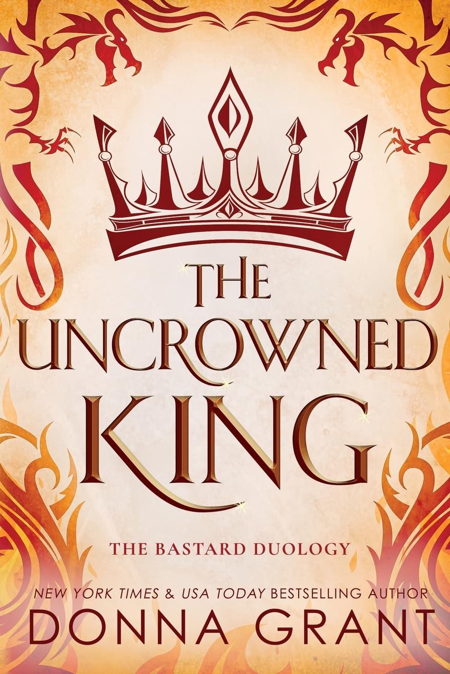 The Uncrowned King (The Bastard Duology)