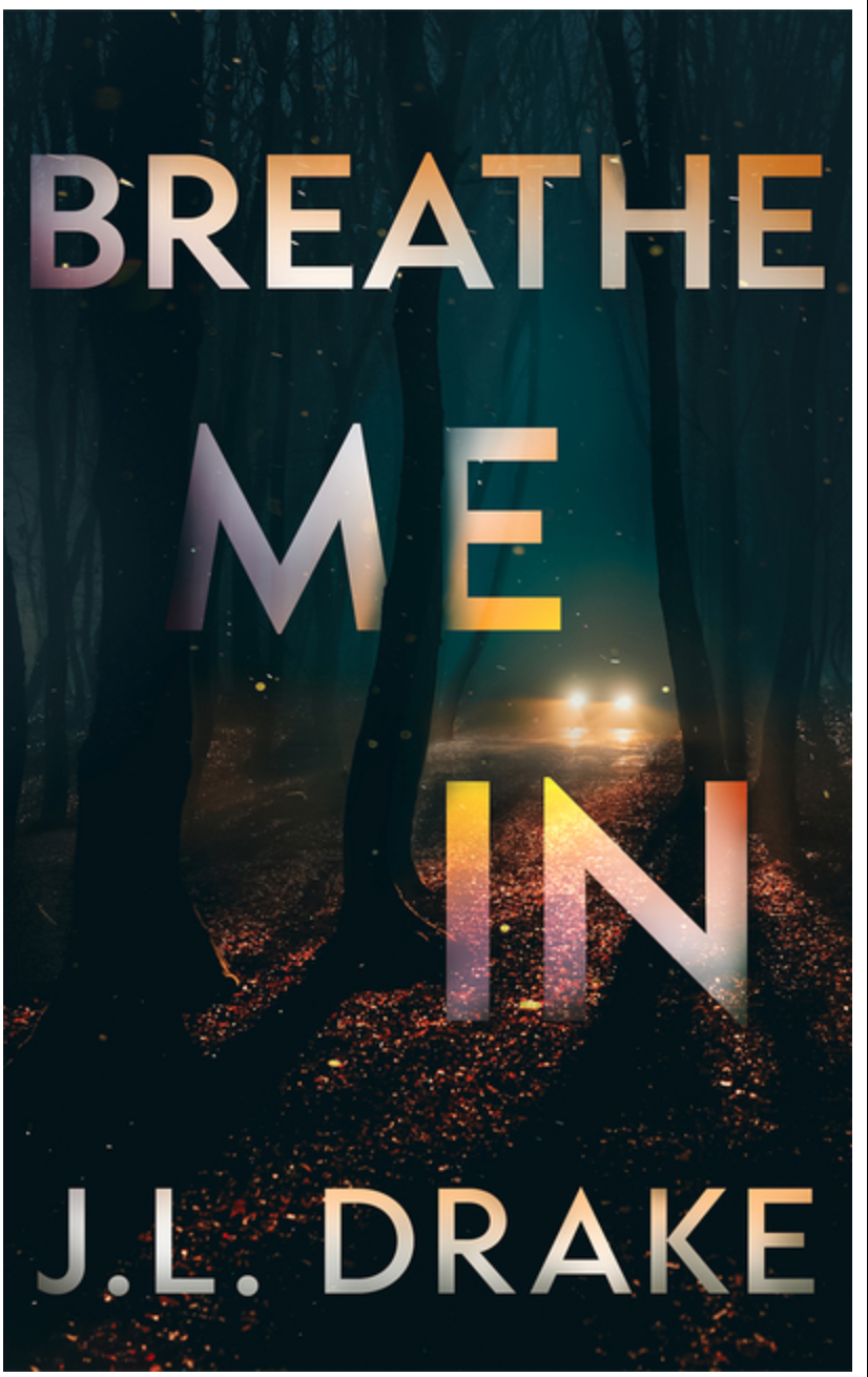 Breathe Me In- J.L Drake