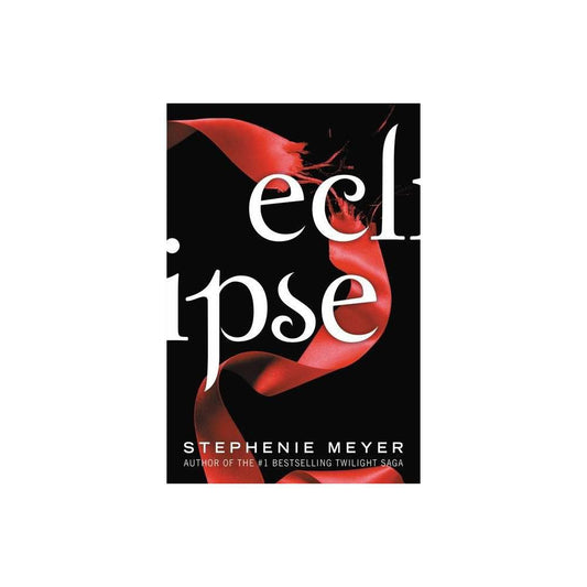 Eclipse (The Twilight Saga) by Stephenie Meyer