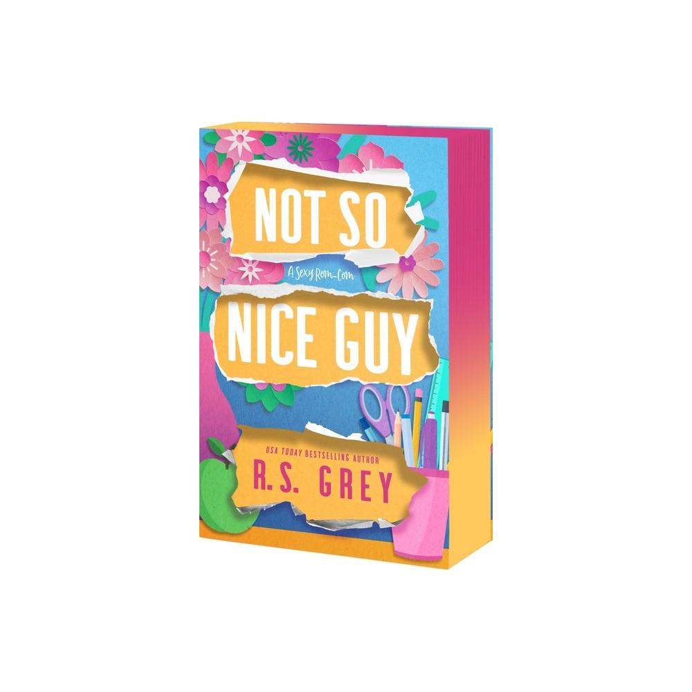 Not So Nice Guy - by R.S. Grey (Paperback)