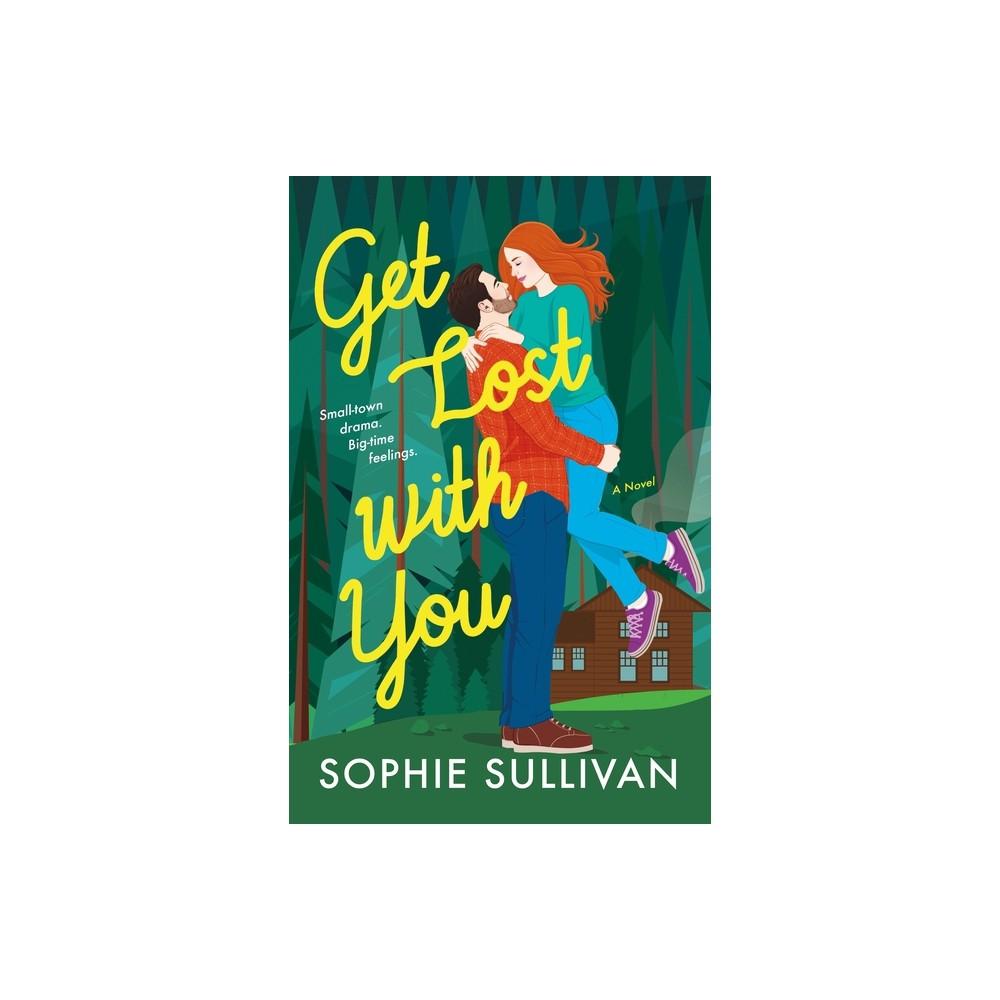 Get Lost With You - (Rock Bottom Love) by Sophie Sullivan (Paperback)