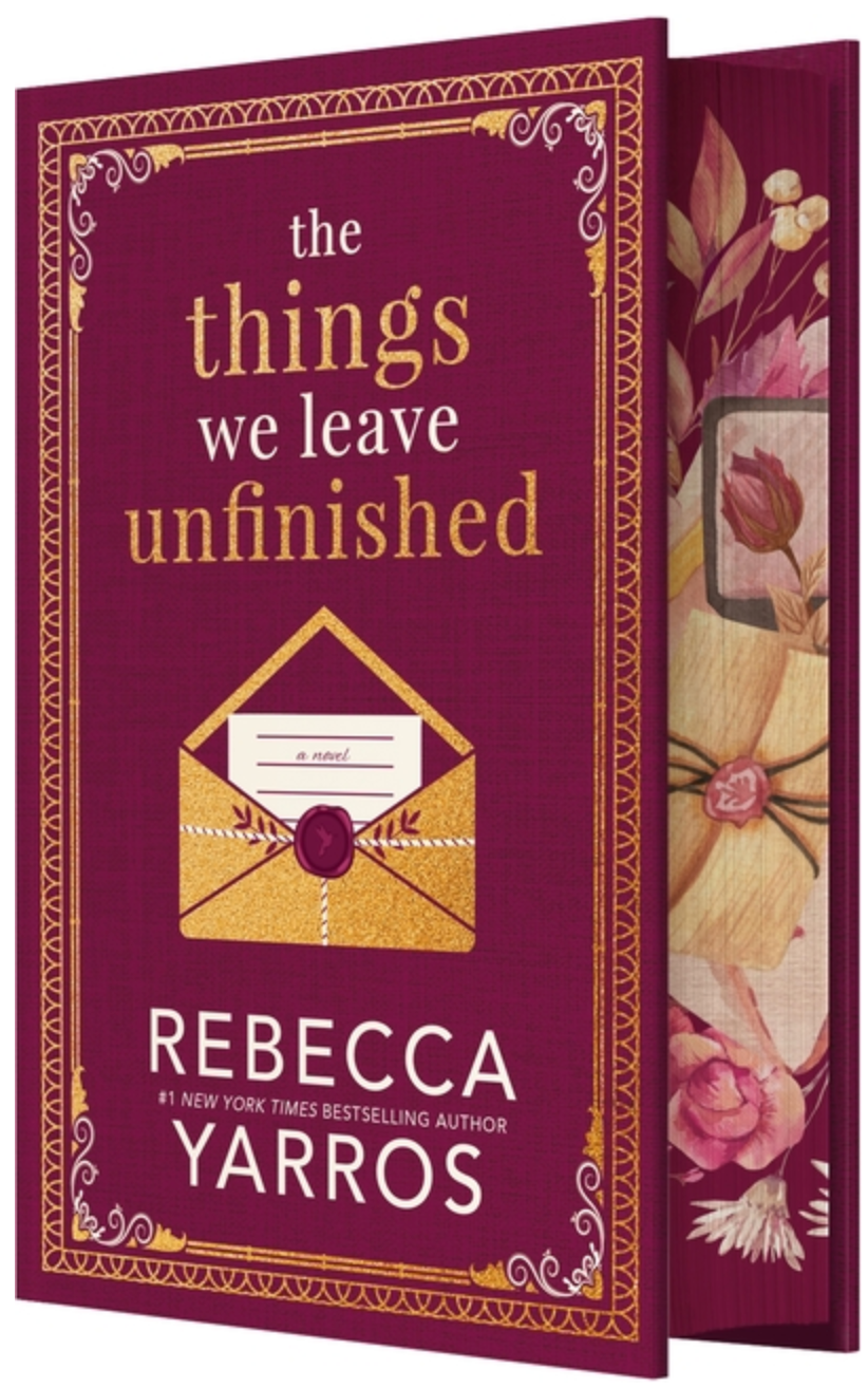 The Things We Leave Unfinished - by Rebecca Yarros (Hardcover)