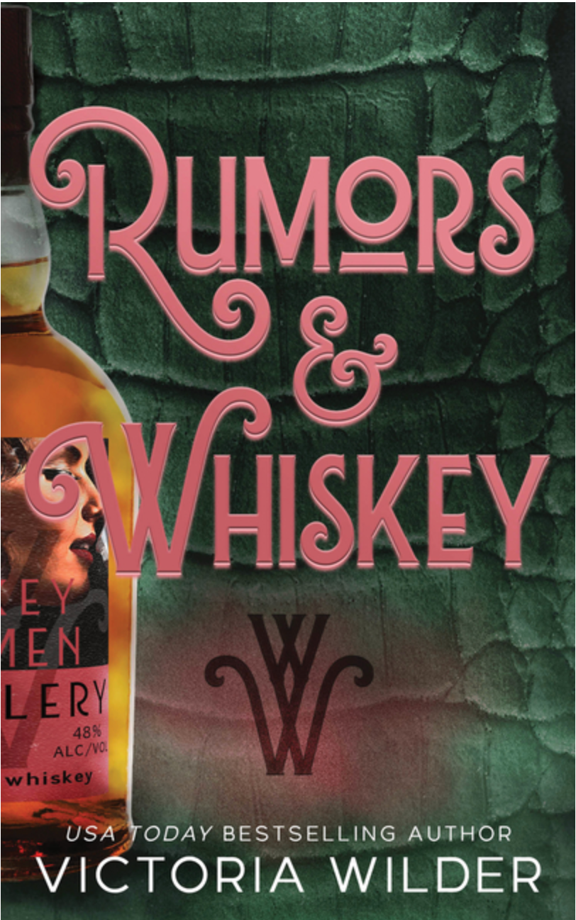 Rumors and Whiskey- Victoria Wilder