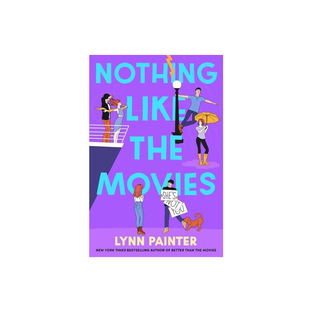 Nothing Like the Moviesby Lynn Painter (Hardcover)