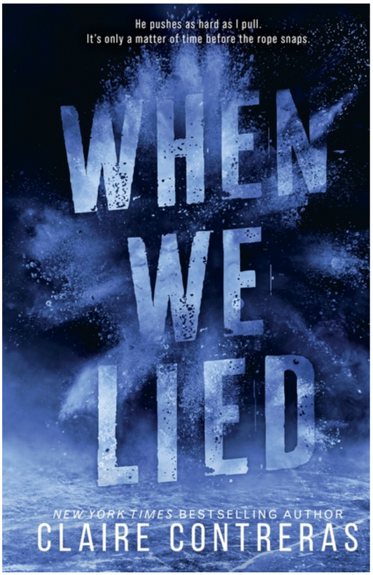When We Lied, by Claire Contreras