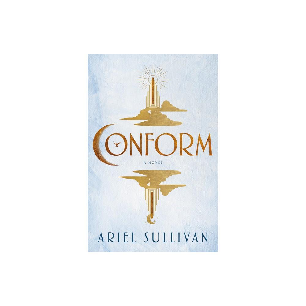 Conform - (Thousand voices) by Ariel Sullivan (Hardcover)