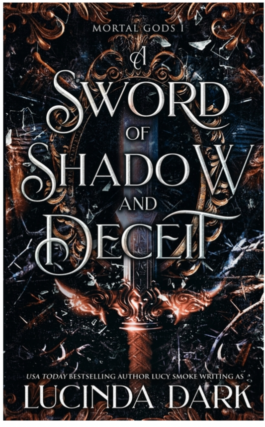 A Sword of Shadow and Deceit - by Lucinda Dark & Lucy Smoke (Paperback)