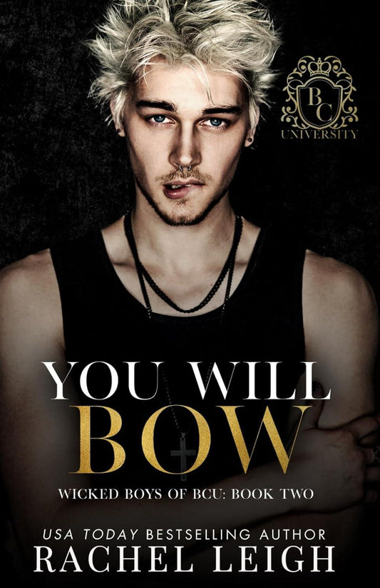 You Will Bow: A Dark College Romance (Wicked Boys of Bcu)