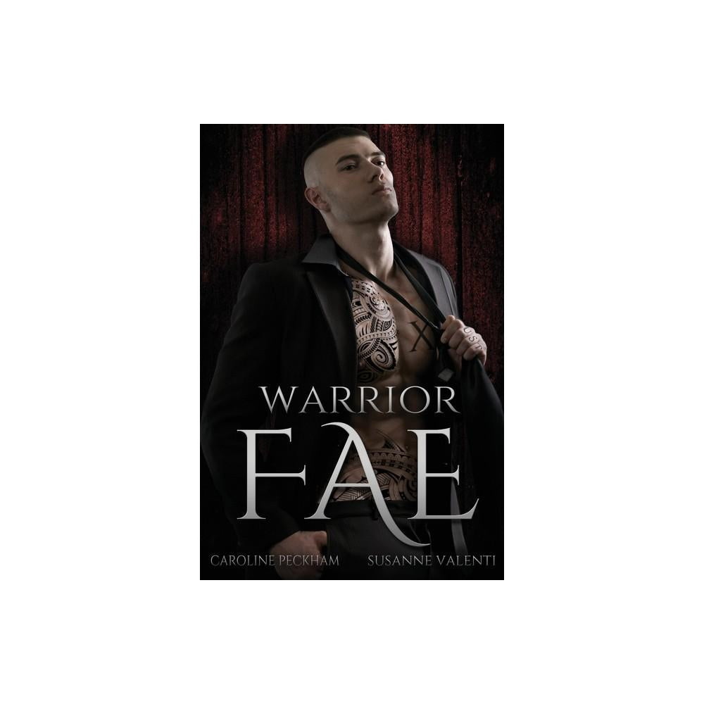 Warrior Fae - by Caroline Peckham & Susanne Valenti (Paperback)