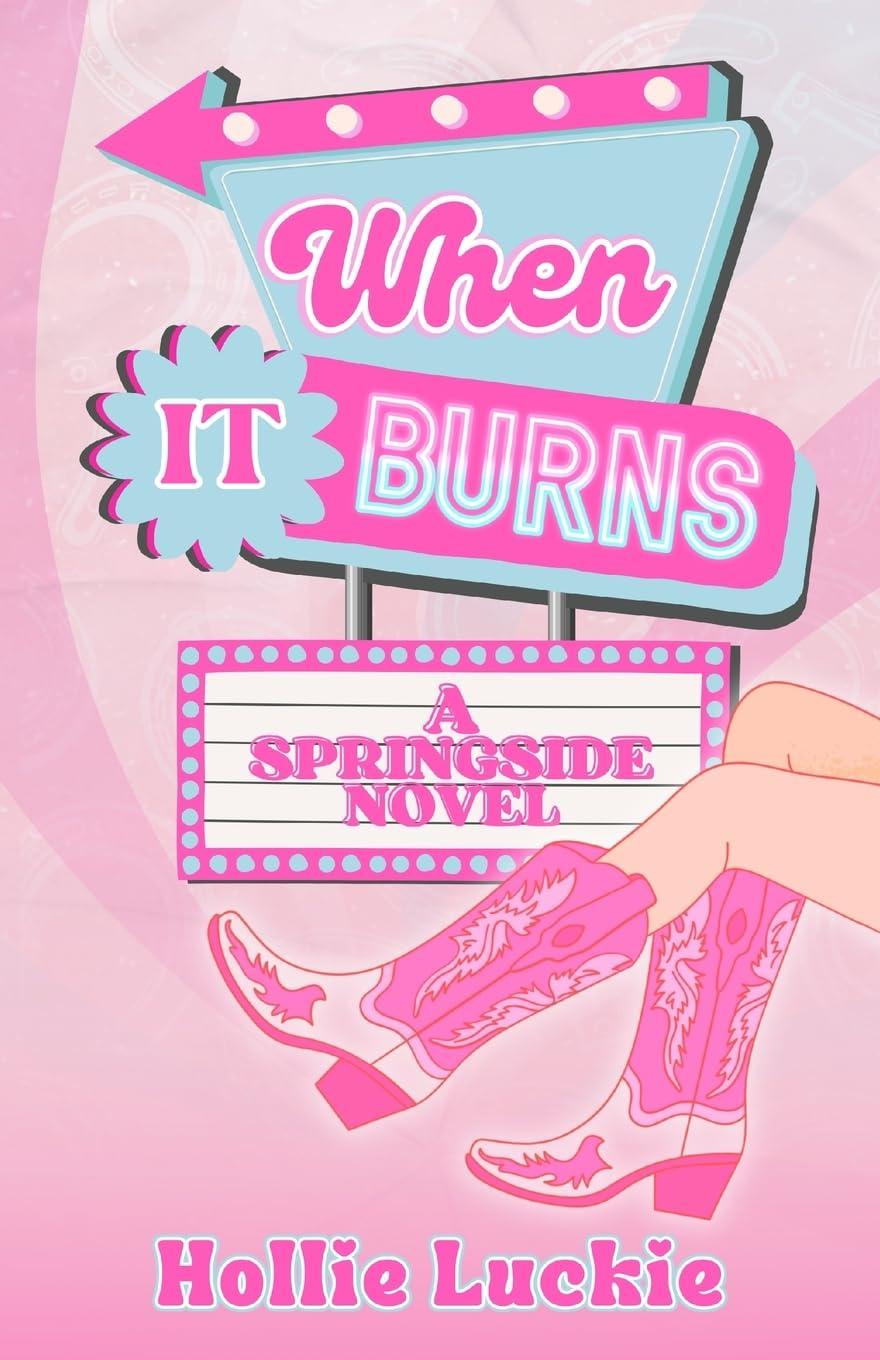 When It Burns: A Small Town Romance (Springside)